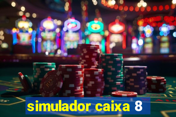 simulador caixa 8